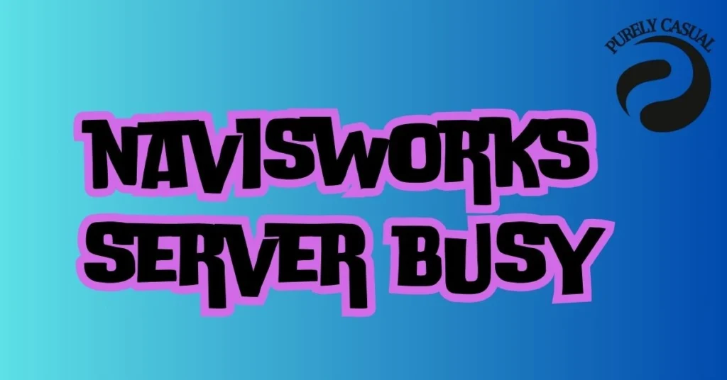 navisworks server busy