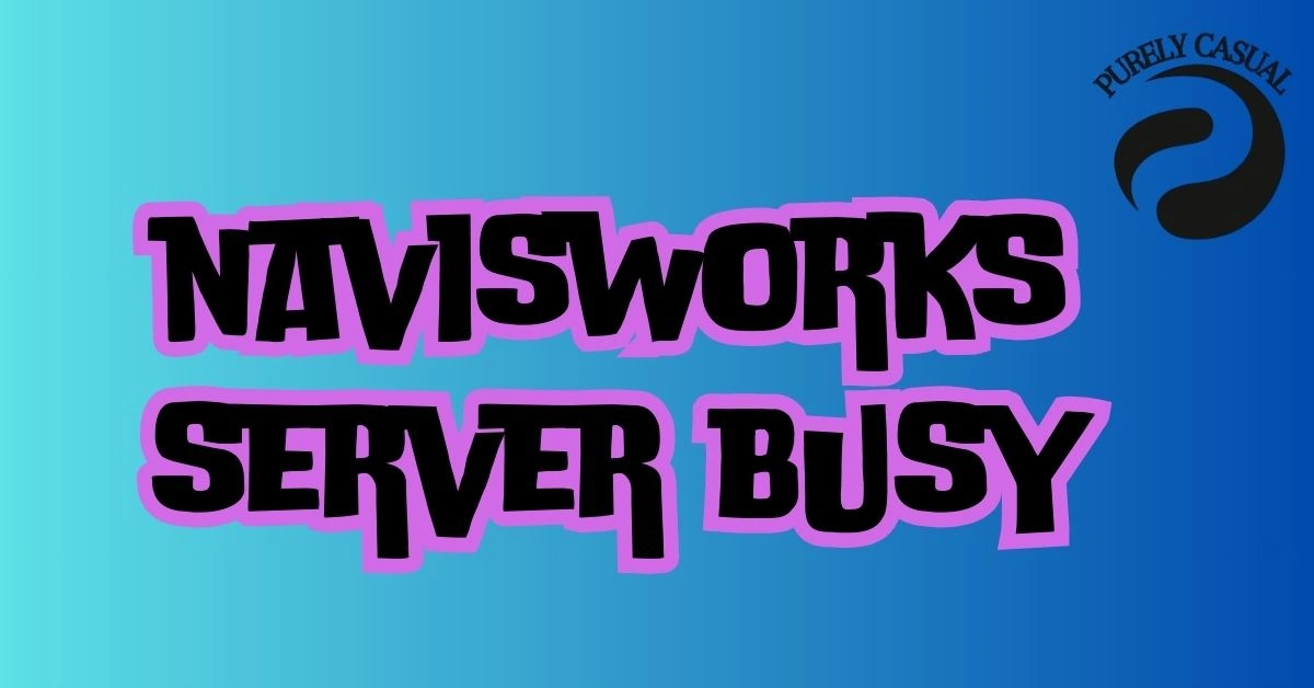 navisworks server busy